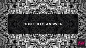 Contexto Answer And Hints