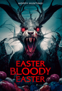 Easter Bloody Easter: Striving to Become Your Easter Horror Tradition