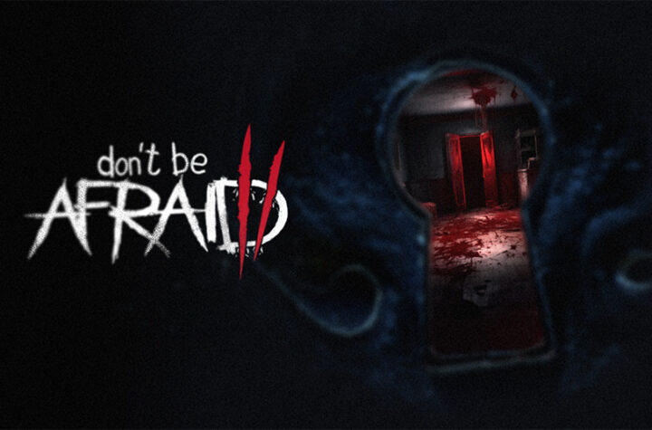 Face Your Fears in ‘Don’t Be Afraid 2’, Coming to PC and Consoles [Trailer]