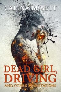#HorrorForLibraries Giveaway: Dead Girl, Driving and Other Devastations by Carina Bissett