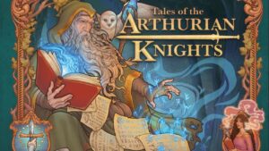 Tales of the Arthurian Knights Available for Pre-Order By Wizkids