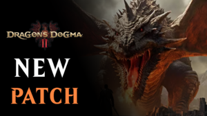 Capcom Delivers a New Patch For Dragon’s Dogma 2