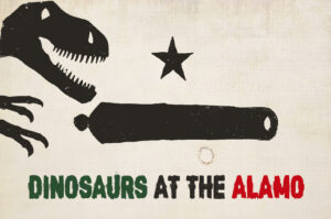 Don't Let a Good Concept Die - Dinosaurs at the Alamo - One shot adventures