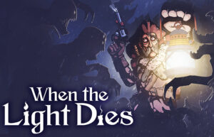 Gothic Horror Survivor Title ‘When the Light Dies’ Out Now in Early Access [Trailer]