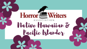 Native Hawaiian and Pacific Islander Heritage in Horror Month: An Interview with Sloane Leong - Horror Writers Association