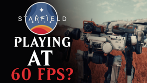 Starfield Will Receive 60 FPS Update